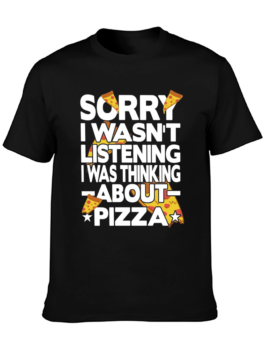 Sorry Pizza Funny Graphic T-Shirt