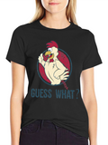 Guess What? Chicken T-Shirt