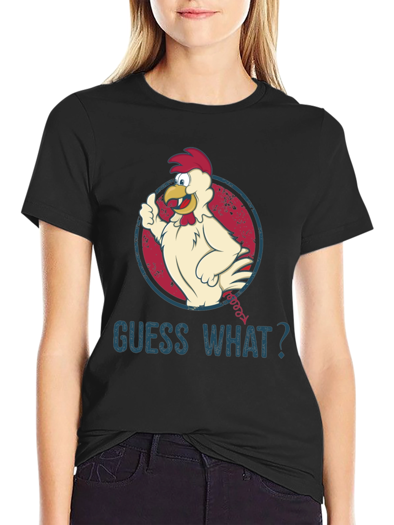Guess What? Chicken T-Shirt