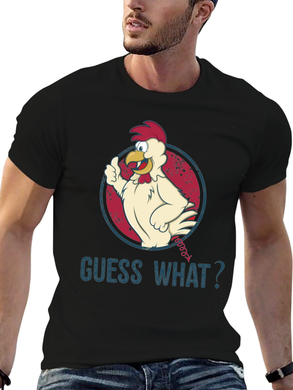 Guess What? Chicken T-Shirt