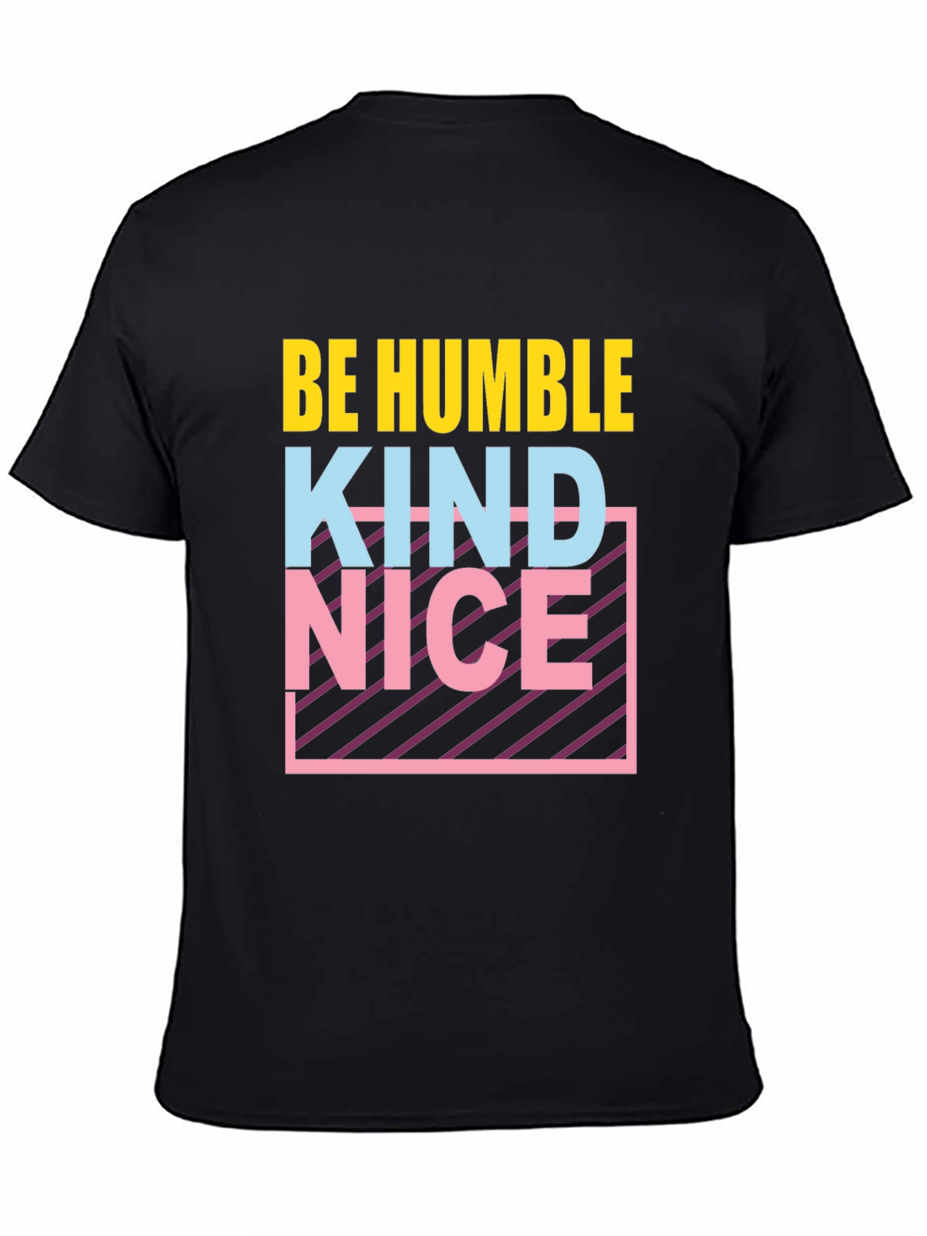 Be Humble Kind Nice T-Shirt Graphic Tee