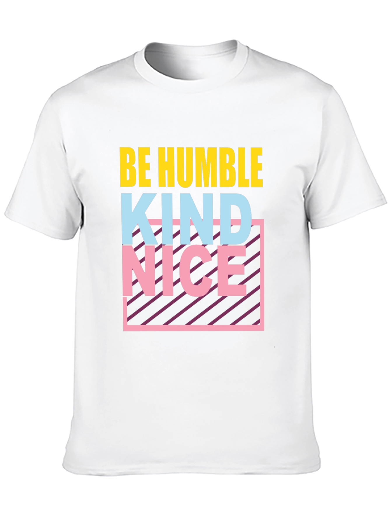Be Humble Kind Nice T-Shirt Graphic Tee