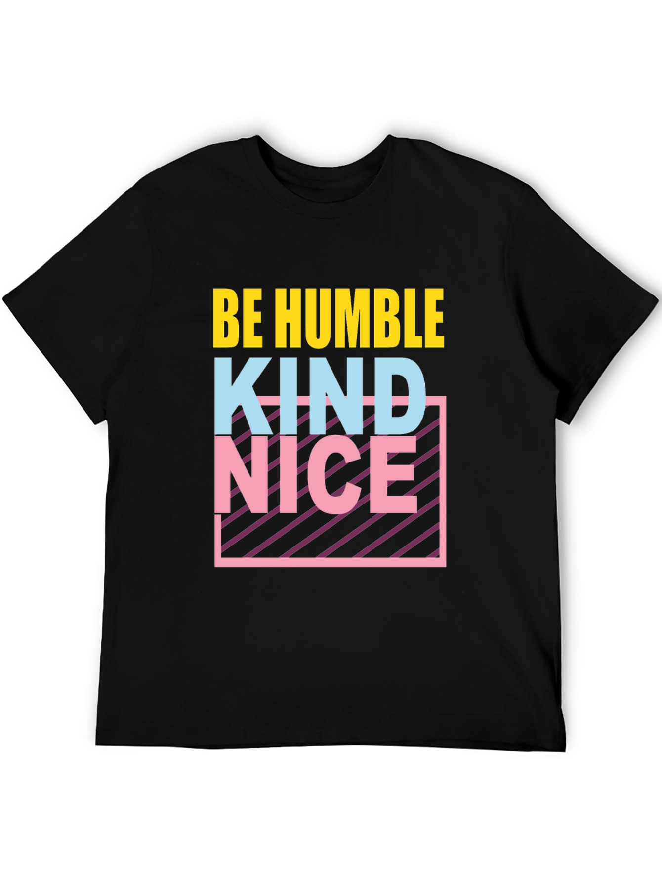Be Humble Kind Nice T-Shirt Graphic Tee