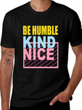 Be Humble Kind Nice T-Shirt Graphic Tee
