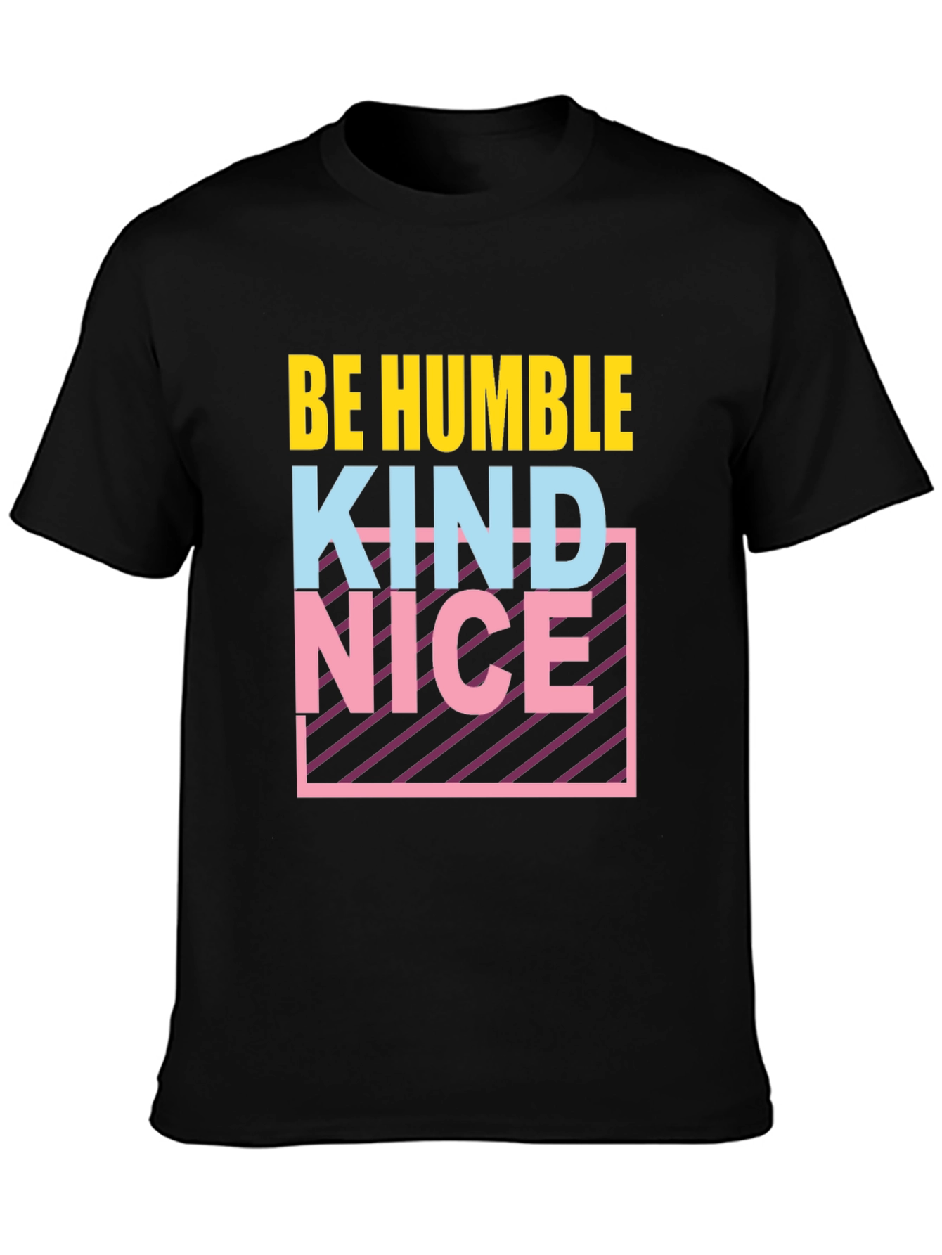 Be Humble Kind Nice T-Shirt Graphic Tee