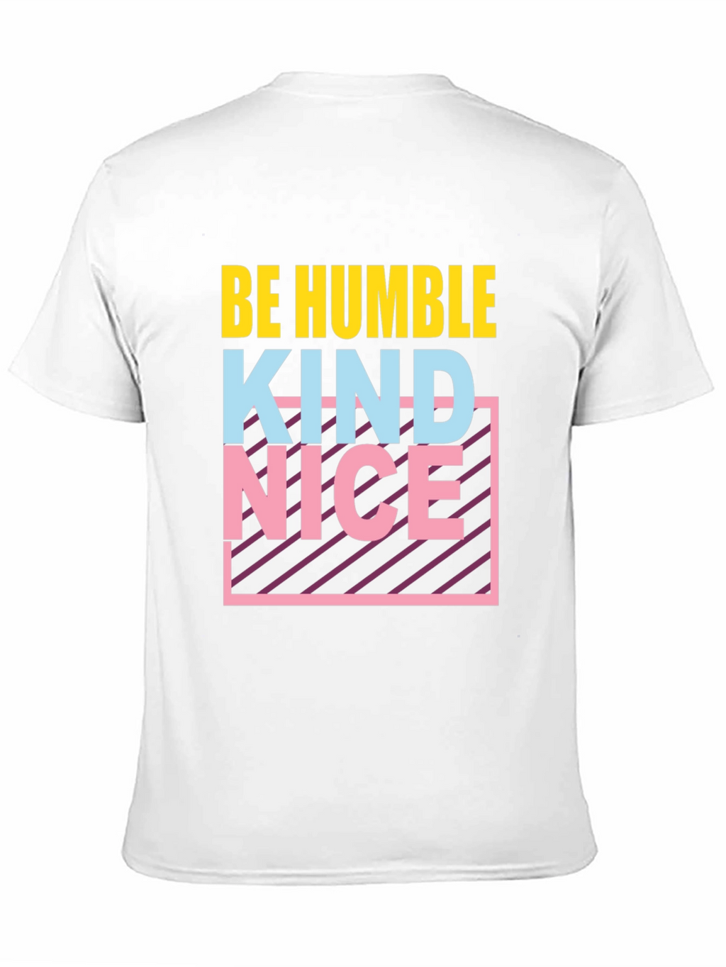 Be Humble Kind Nice T-Shirt Graphic Tee