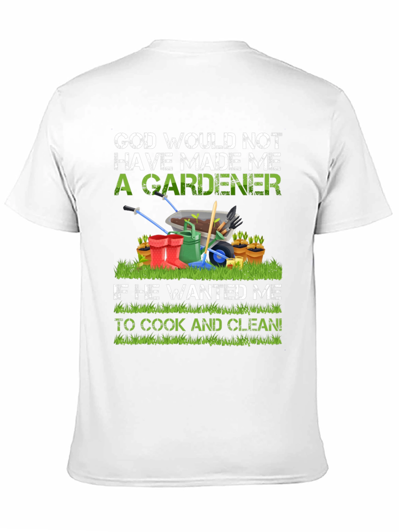 Gardener T-Shirt: God Made Me A Gardener Tee