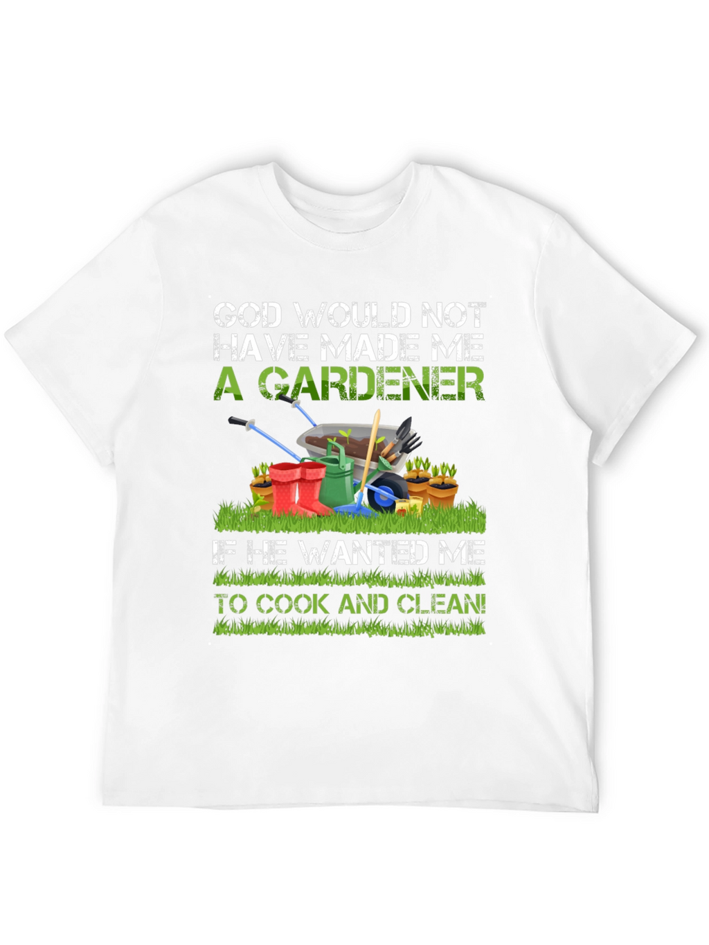 Gardener T-Shirt: God Made Me A Gardener Tee