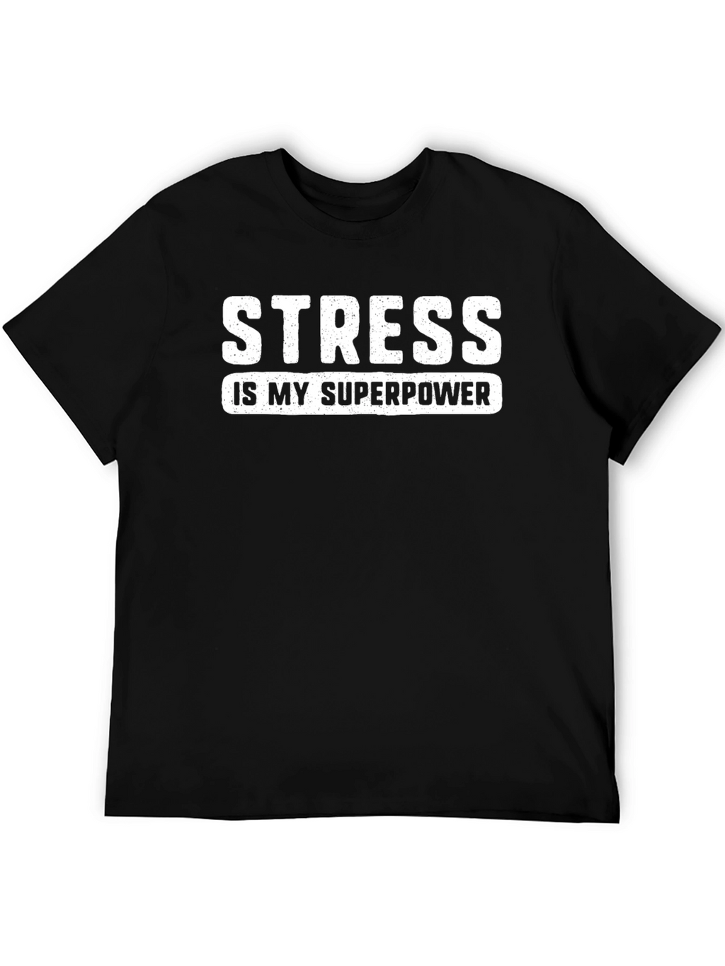 Stress Is My Superpower Black T-Shirt