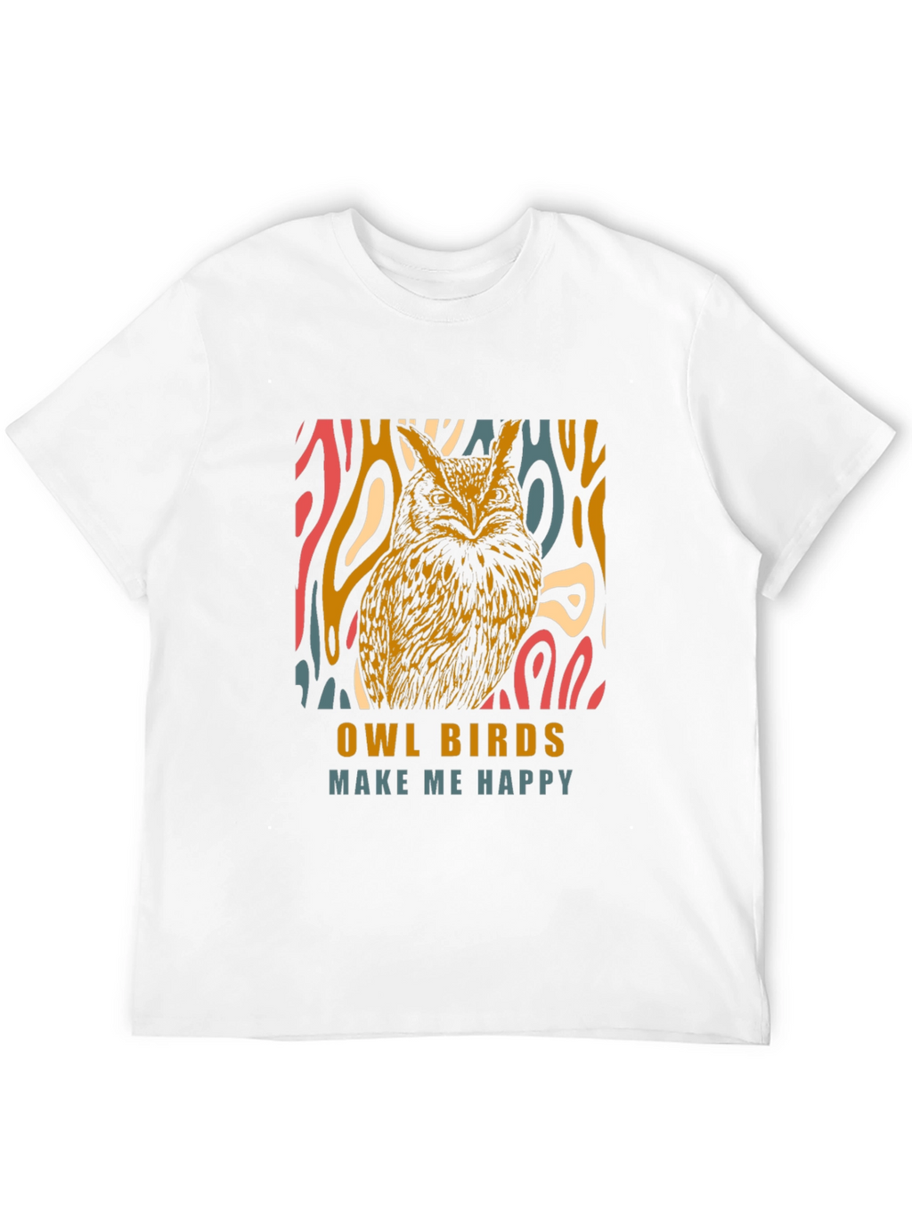 Owl Birds Make Me Happy Graphic T-Shirt