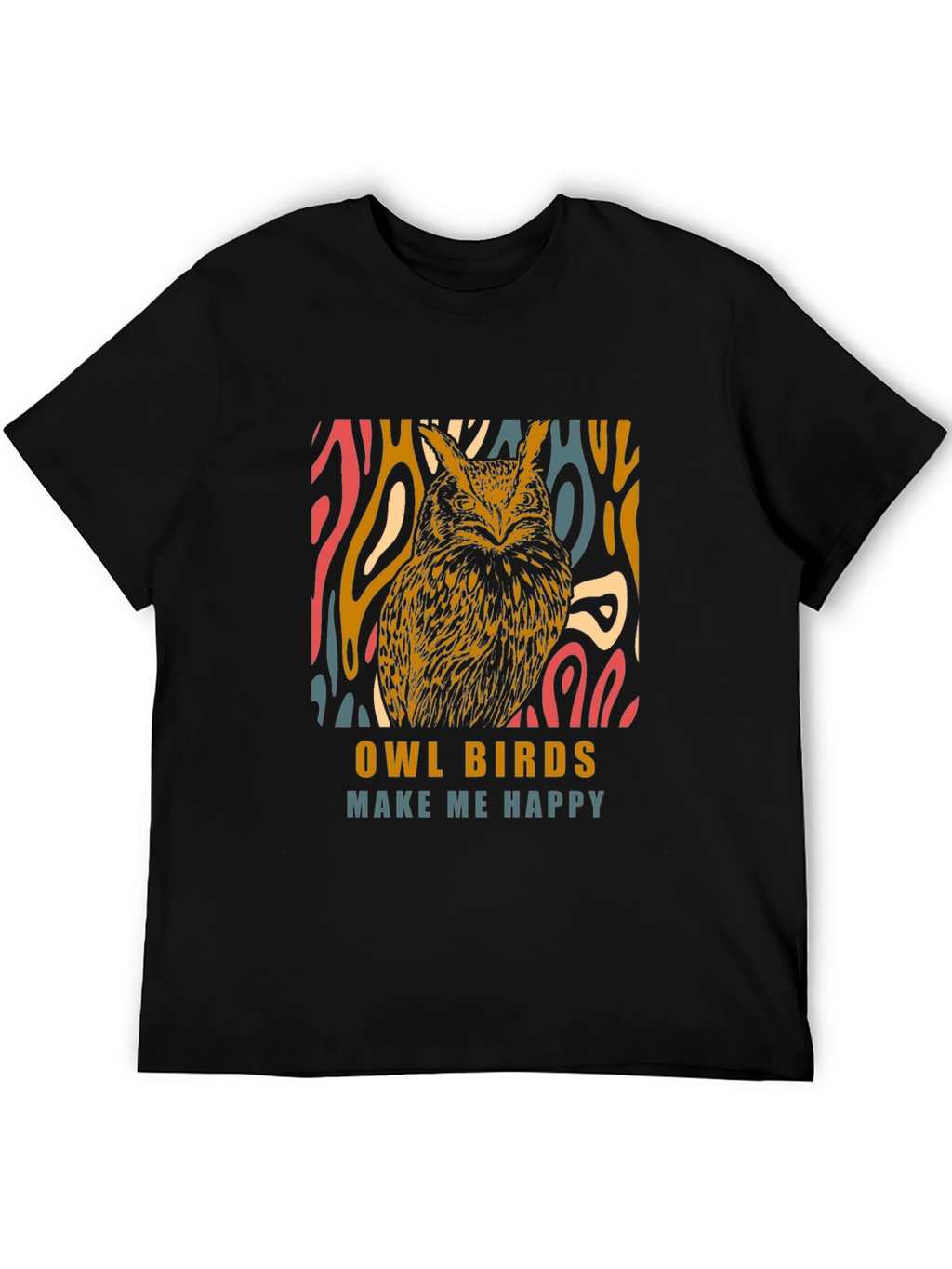 Owl Birds Make Me Happy Graphic T-Shirt