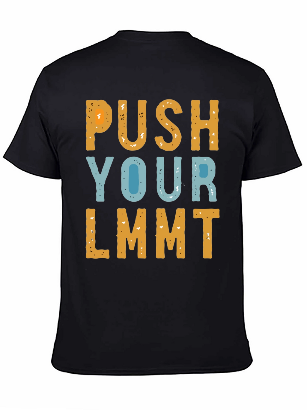 Push Your LMMT T-Shirt Funny Novelty Tee