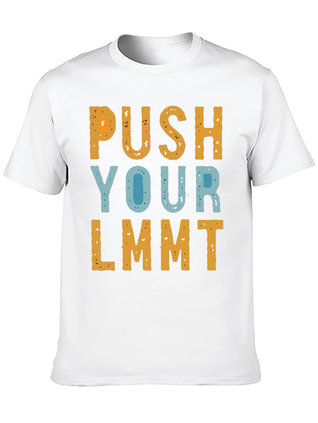 Push Your LMMT T-Shirt Funny Novelty Tee