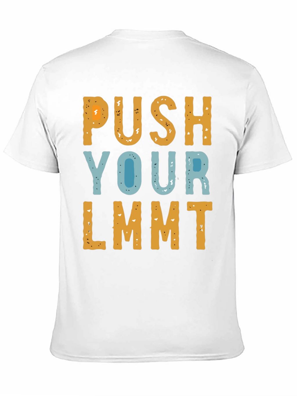Push Your LMMT T-Shirt Funny Novelty Tee