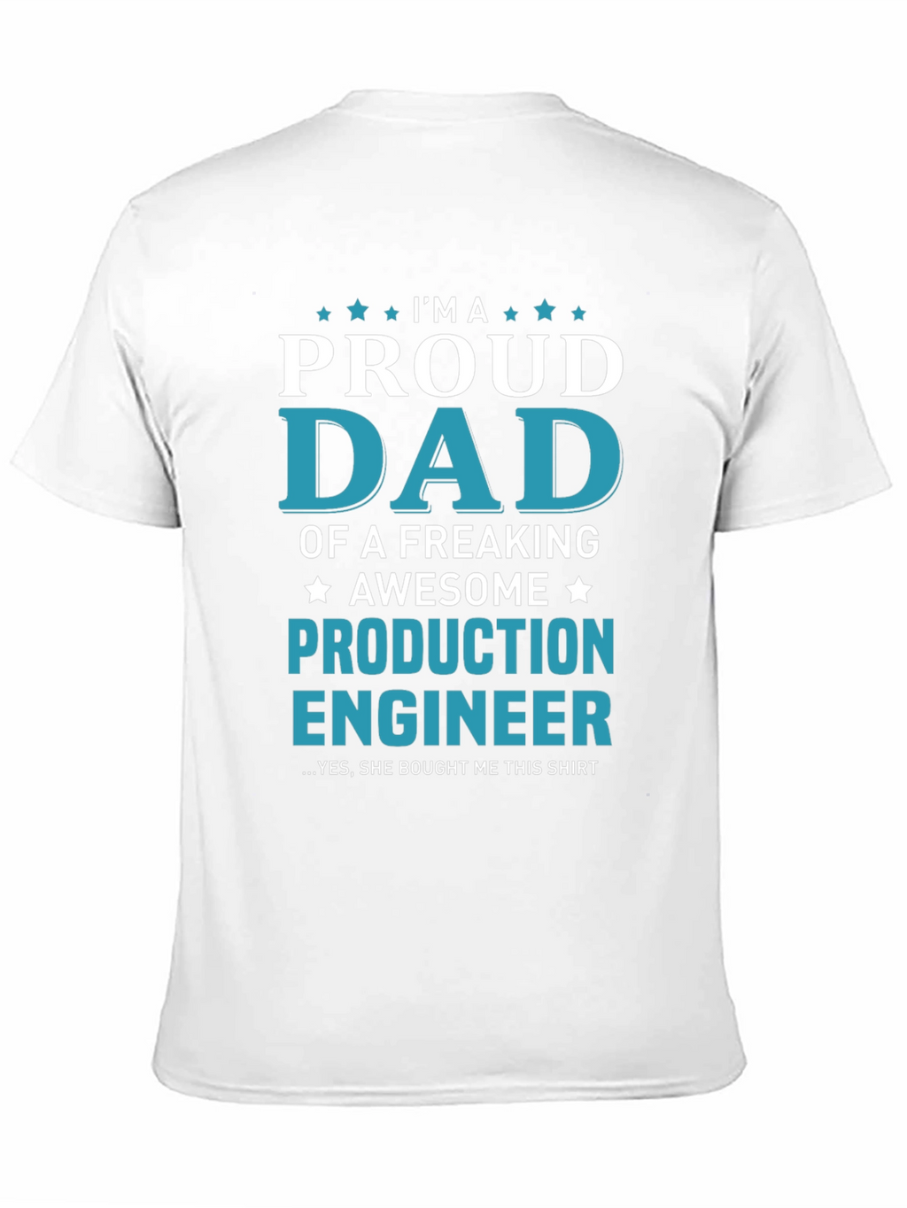 Proud Dad Production Engineer Graphic Tee