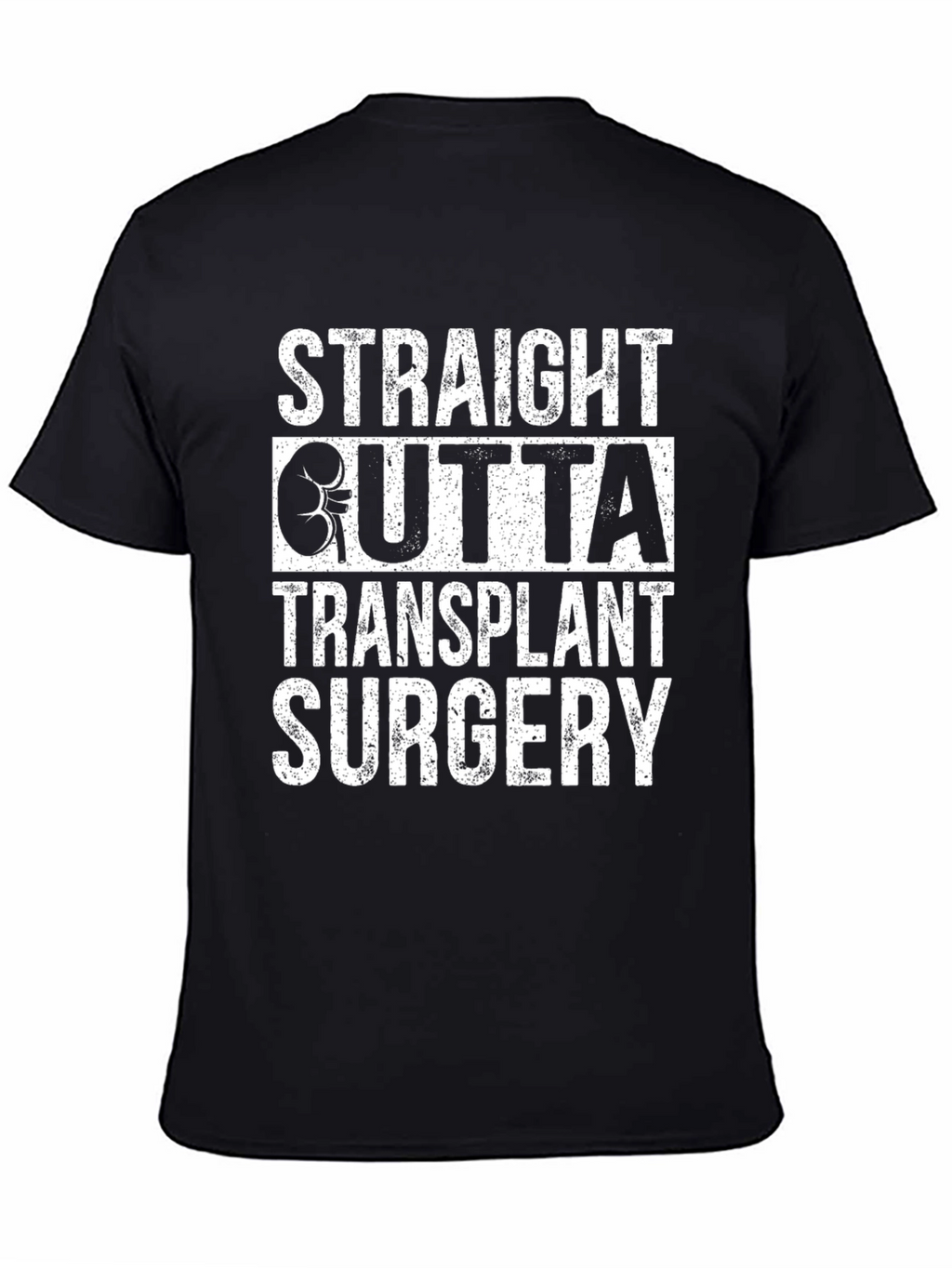 Straight Outta Transplant Surgery T-Shirt