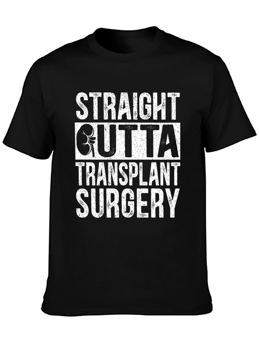 Straight Outta Transplant Surgery T-Shirt