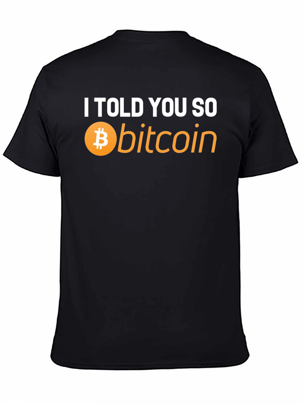 I Told You So Bitcoin T-Shirt - Crypto Hype!