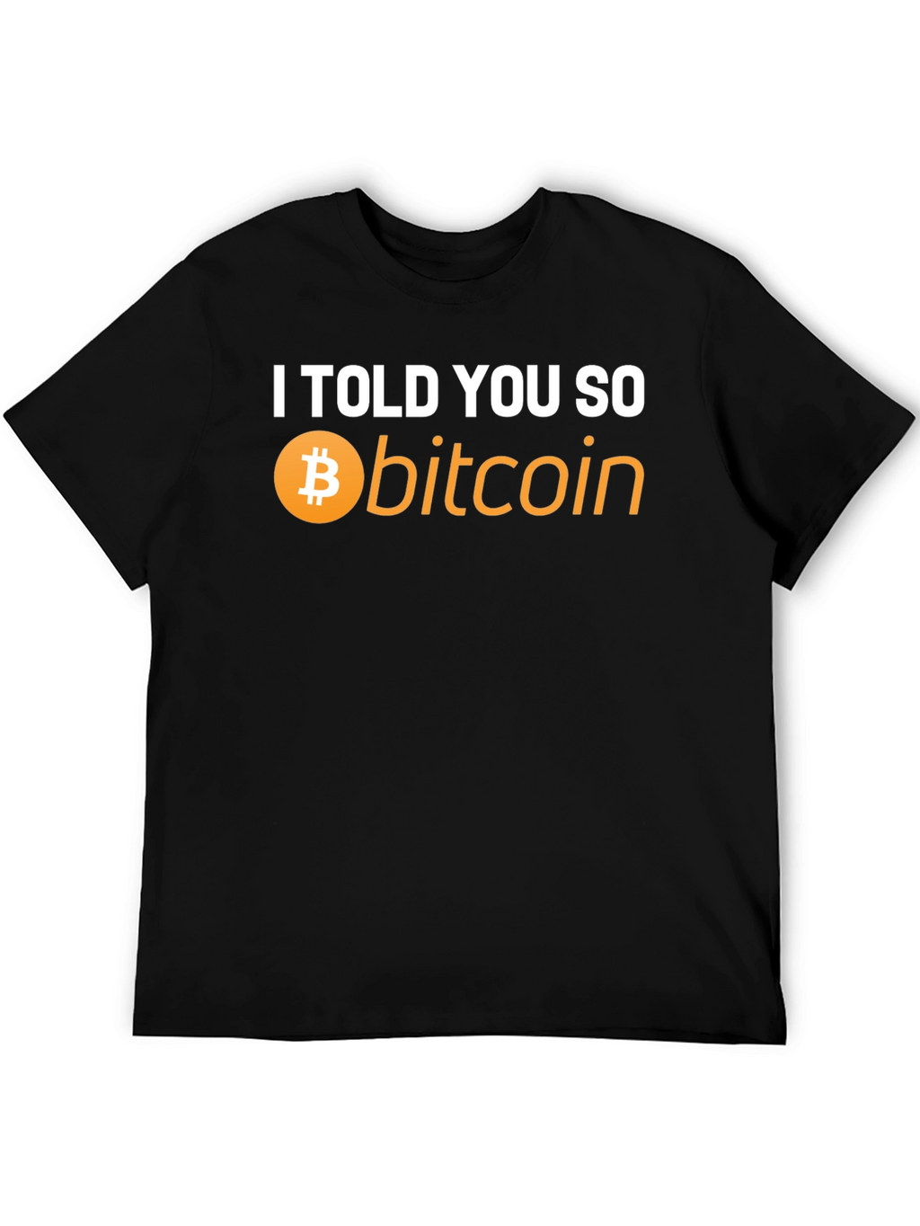 I Told You So Bitcoin T-Shirt - Crypto Hype!