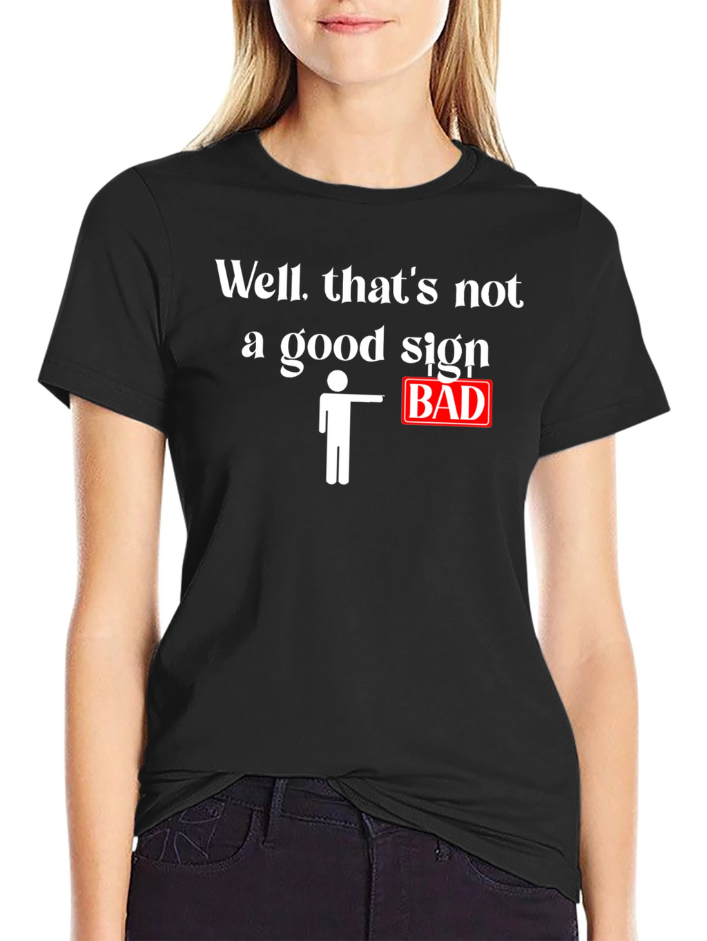 Funny Bad Sign Graphic T-Shirt