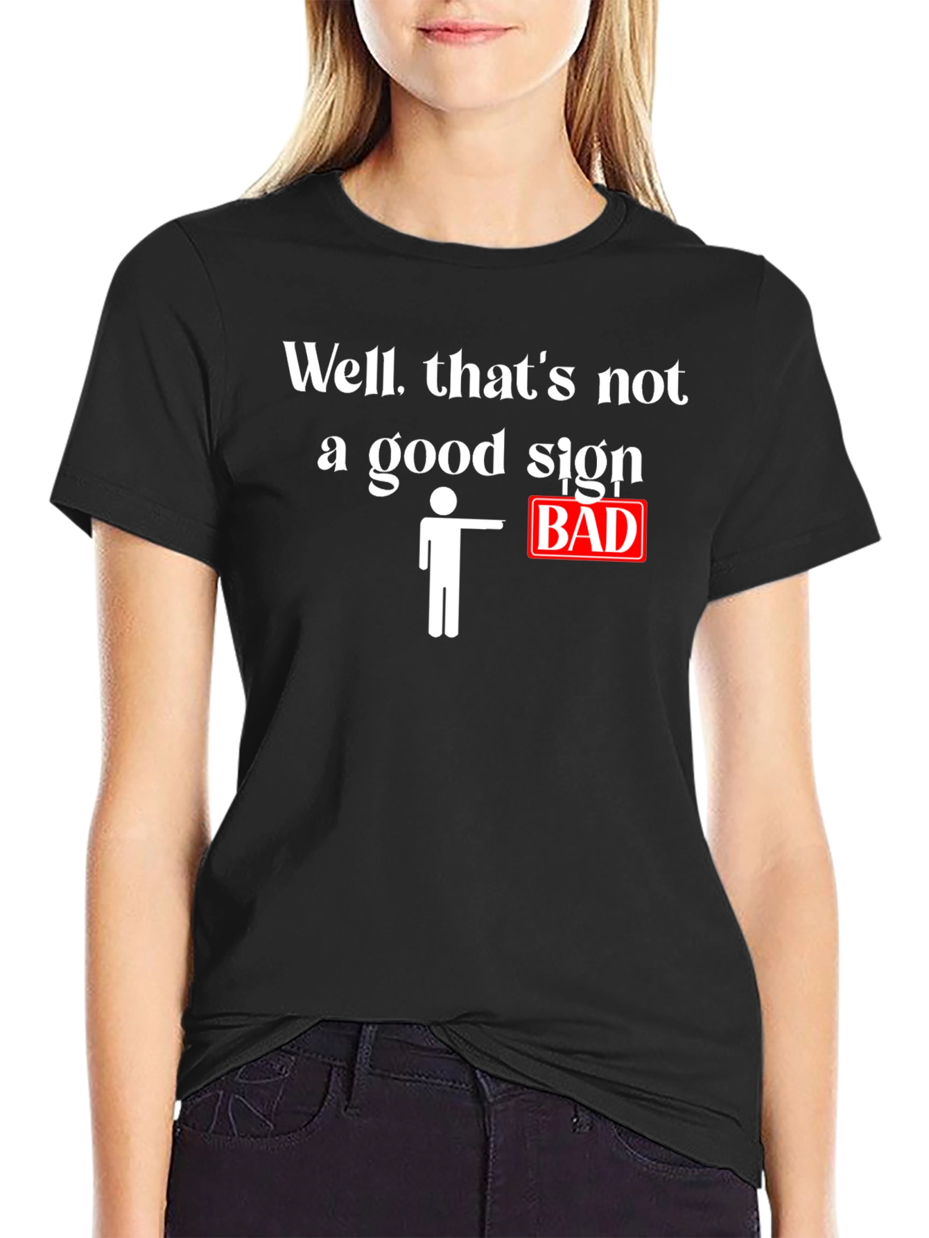 Funny Bad Sign Graphic T-Shirt