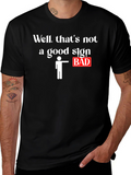 Funny Bad Sign Graphic T-Shirt