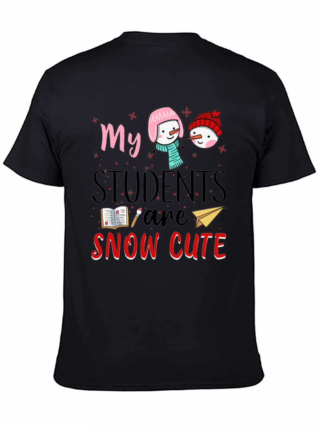 My Students Are Snow Cute Teacher T-Shirt
