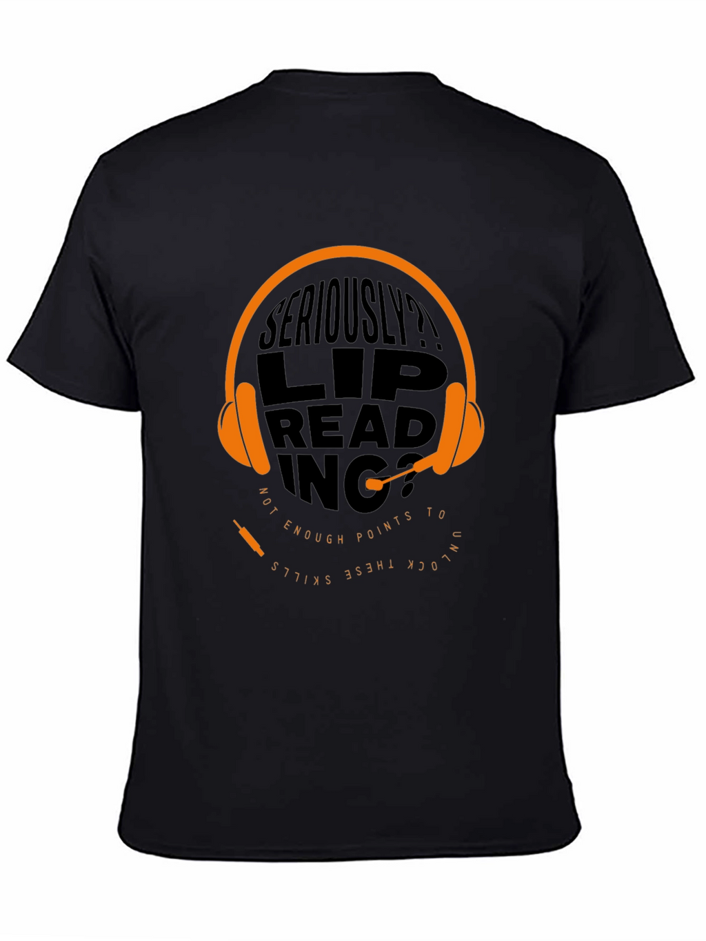 Seriously? Lip Reading Skills Graphic T-Shirt