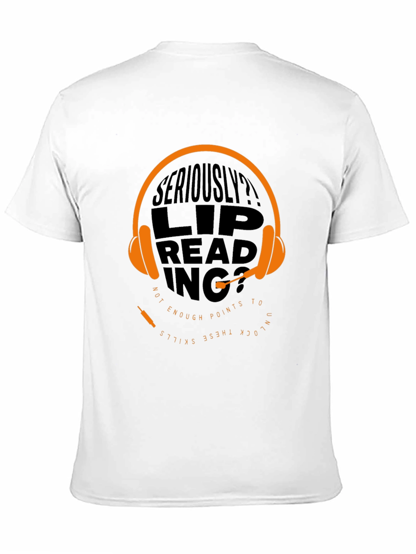 Seriously? Lip Reading Skills Graphic T-Shirt