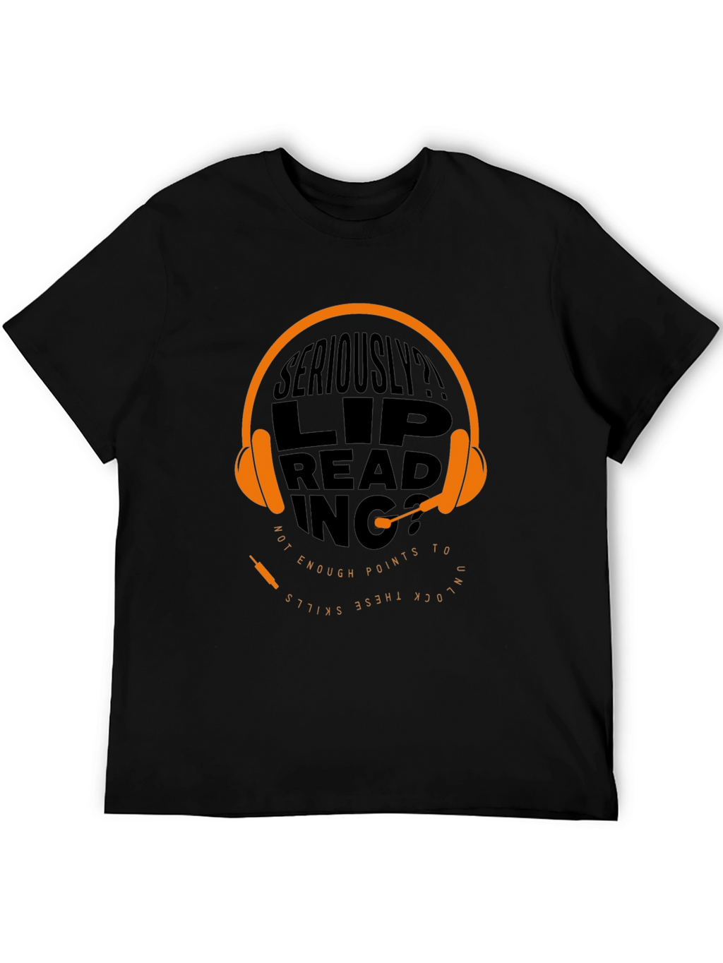 Seriously? Lip Reading Skills Graphic T-Shirt