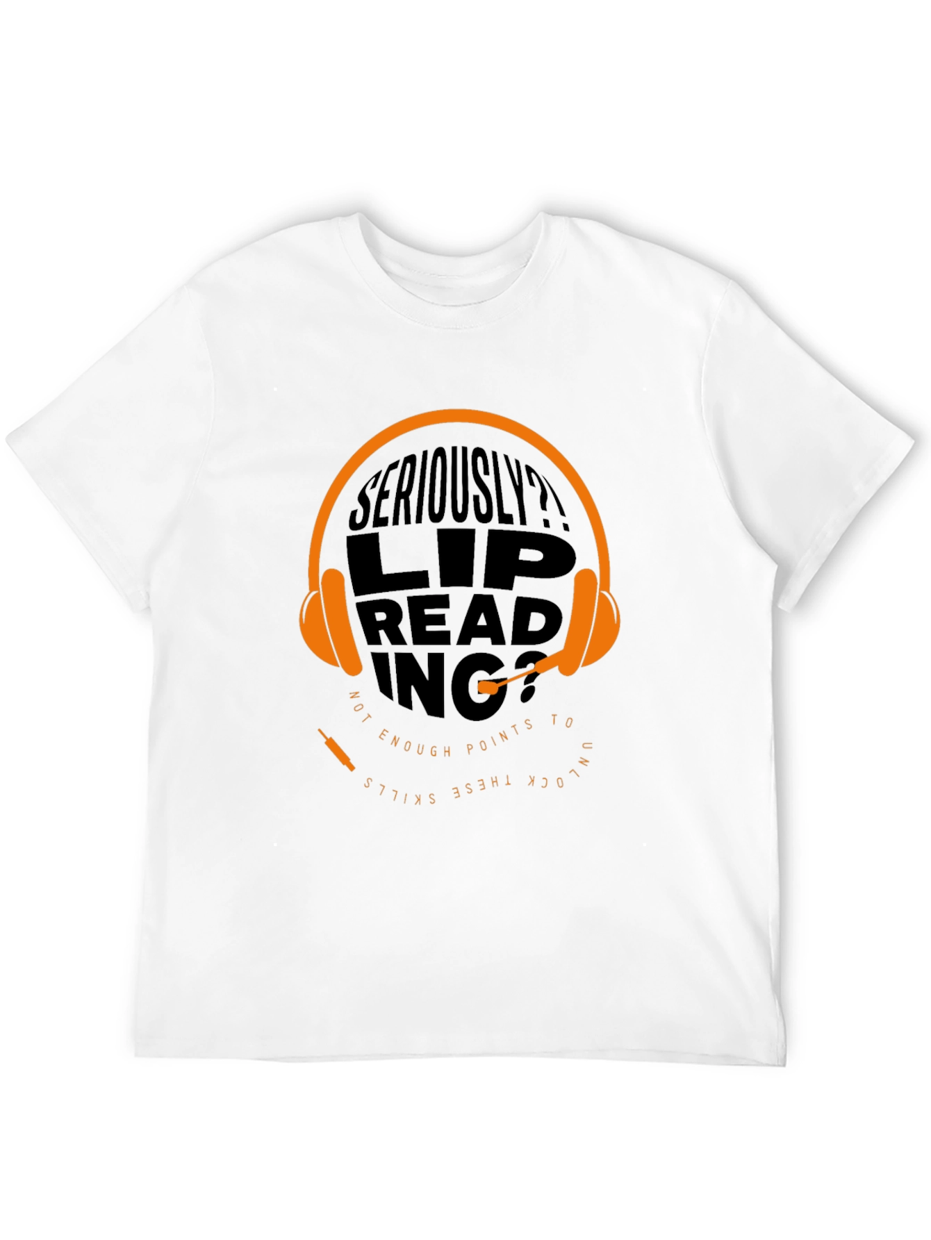 Seriously? Lip Reading Skills Graphic T-Shirt