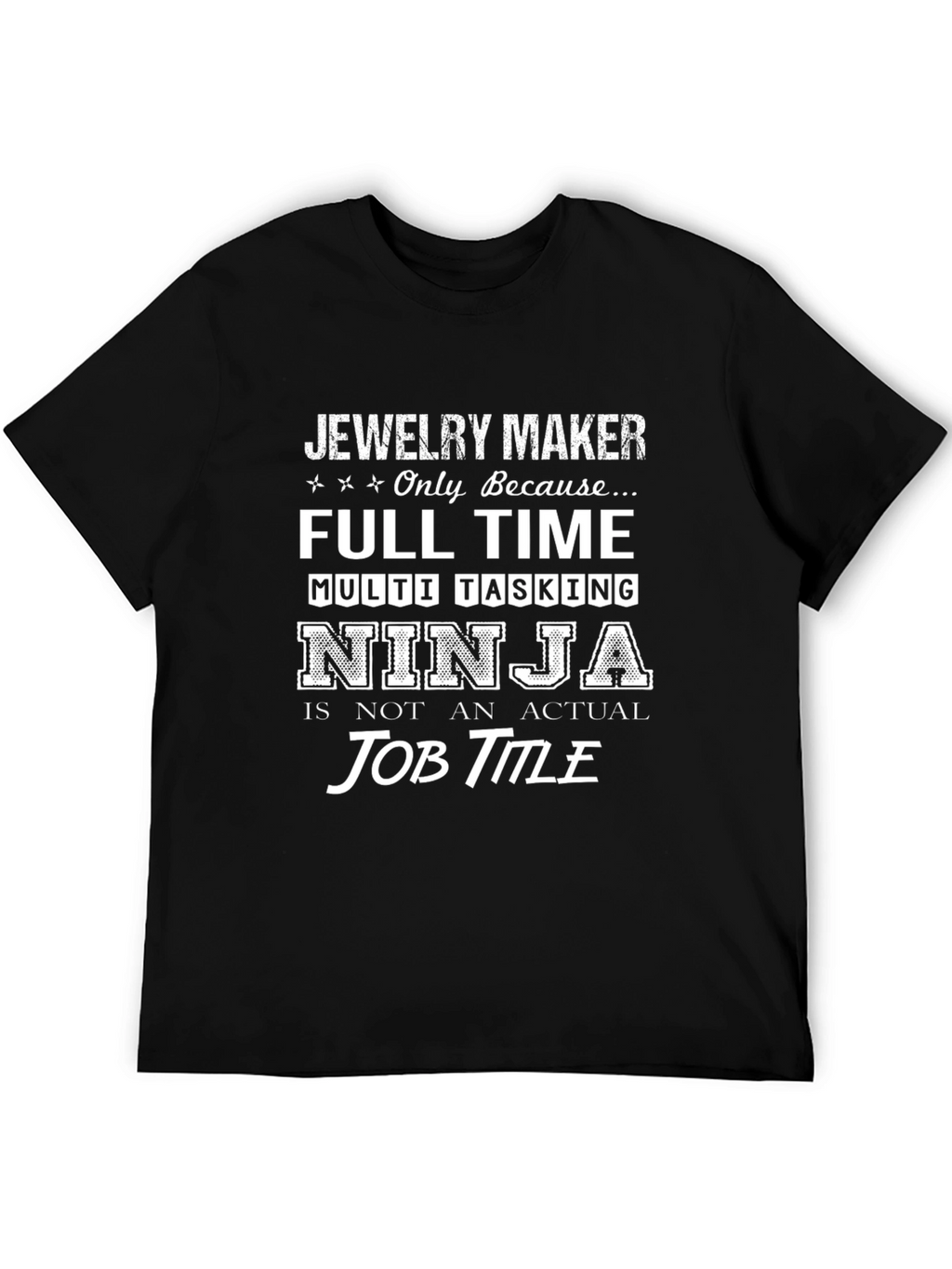 Jewelry Maker Ninja Black T-Shirt