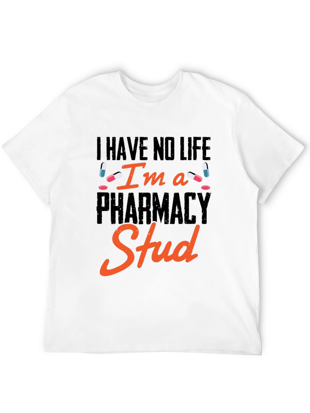 Pharmacy Stud T-Shirt - Funny Pharmacist Gift