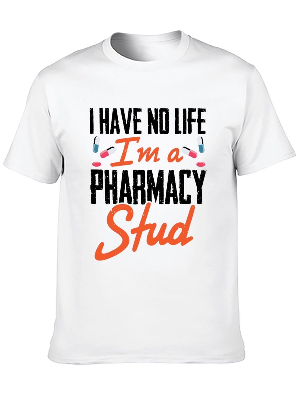 Pharmacy Stud T-Shirt - Funny Pharmacist Gift