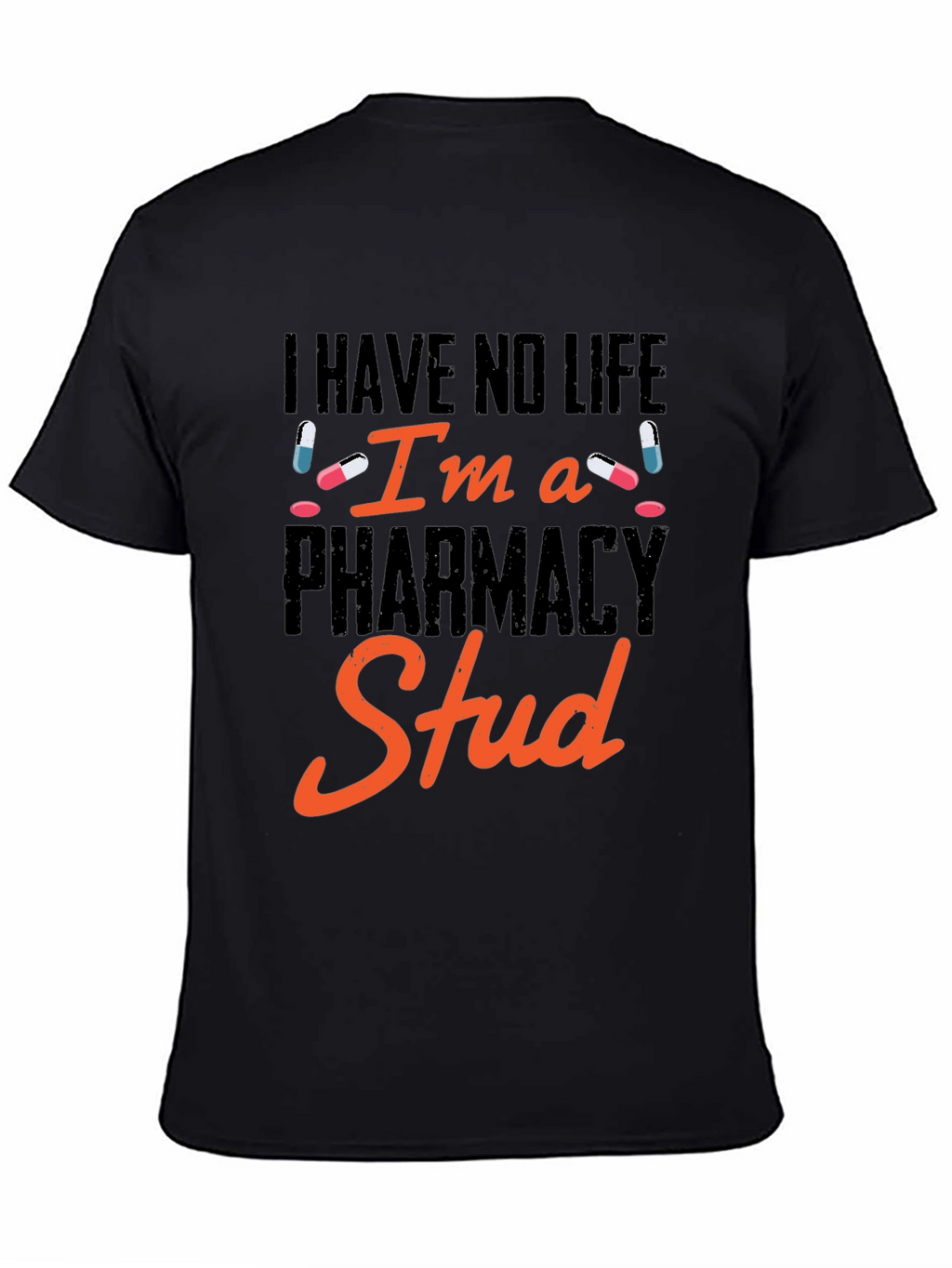 Pharmacy Stud T-Shirt - Funny Pharmacist Gift