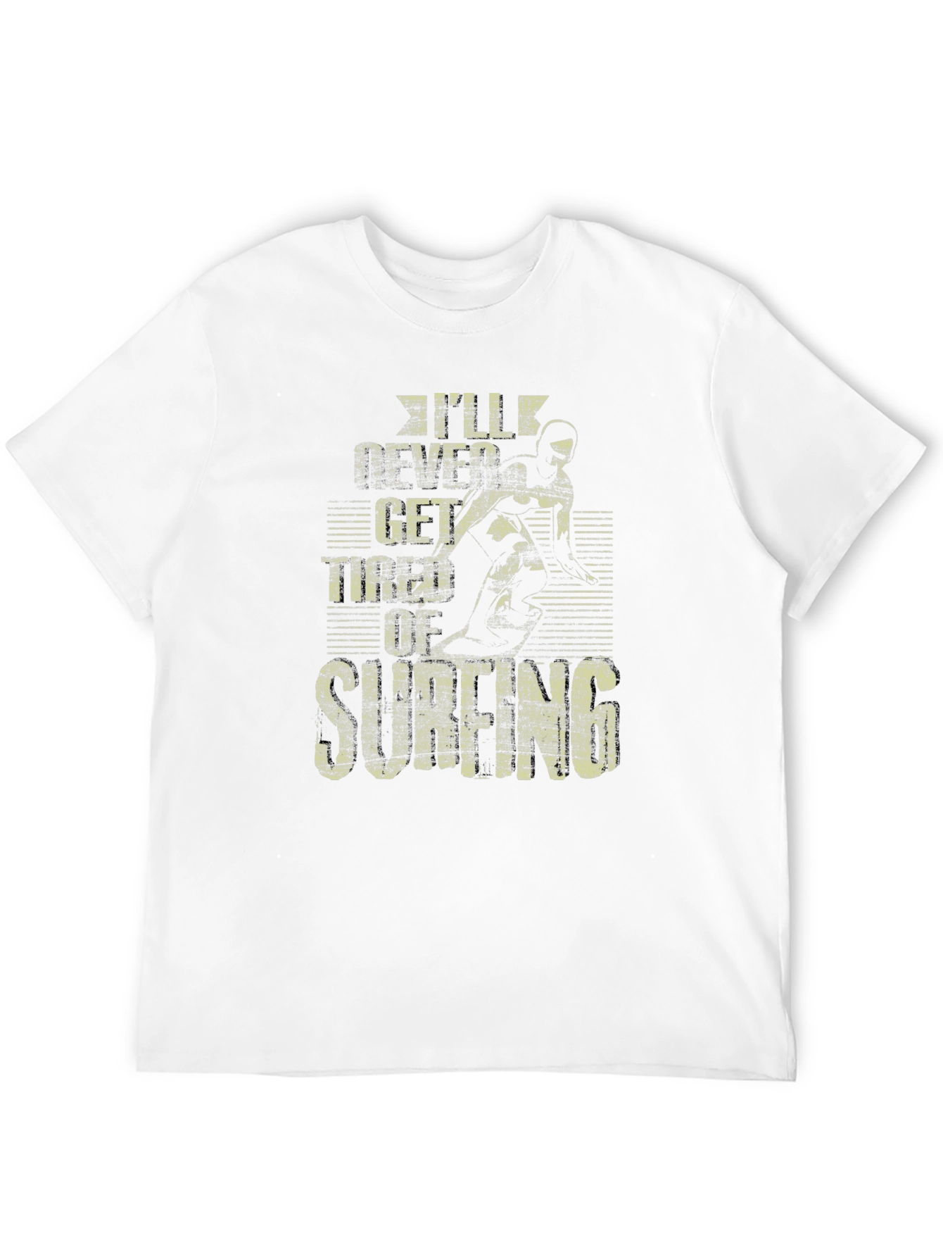 Ill Never Get Tired of Surfing T-Shirt