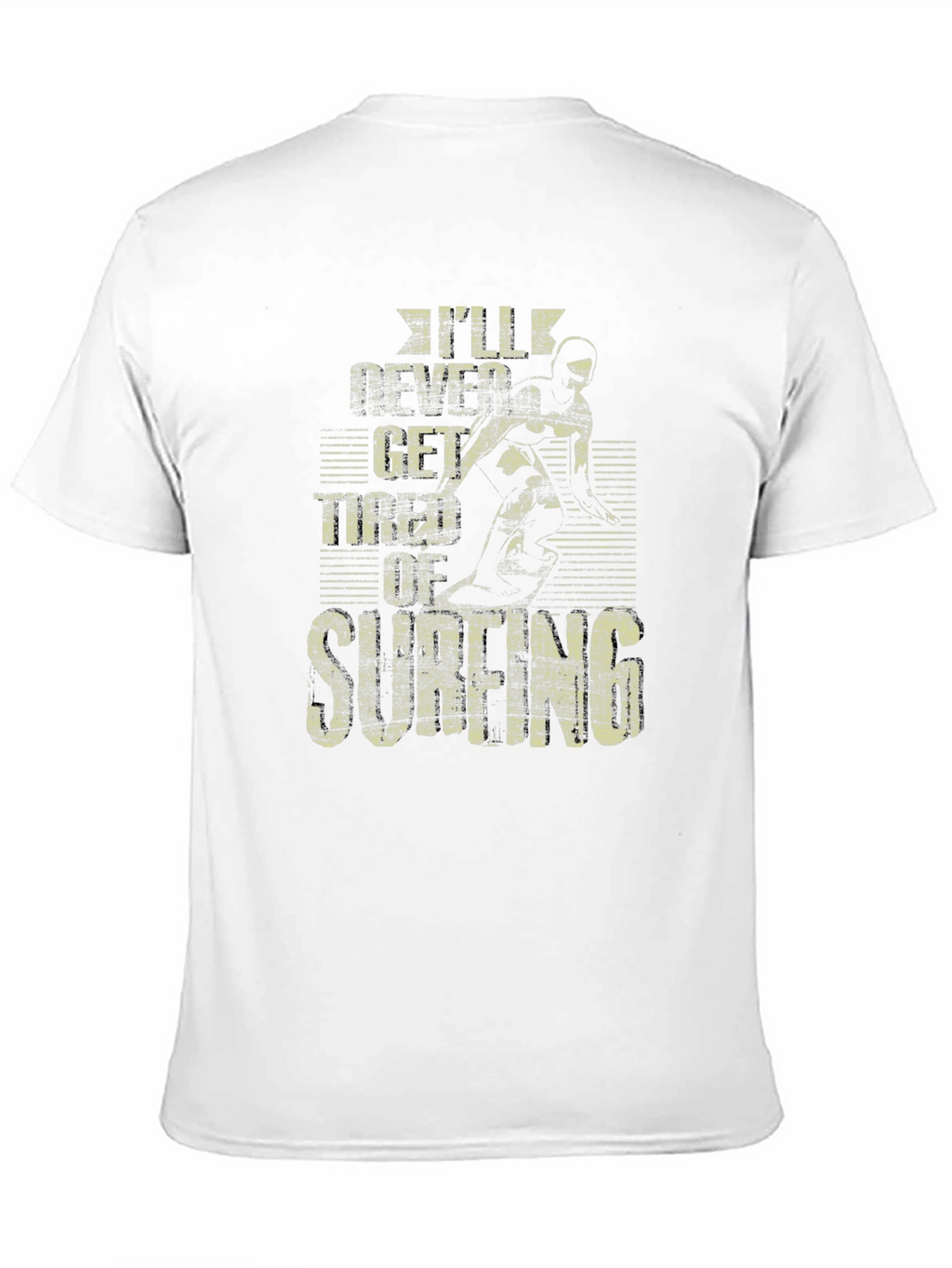 Ill Never Get Tired of Surfing T-Shirt