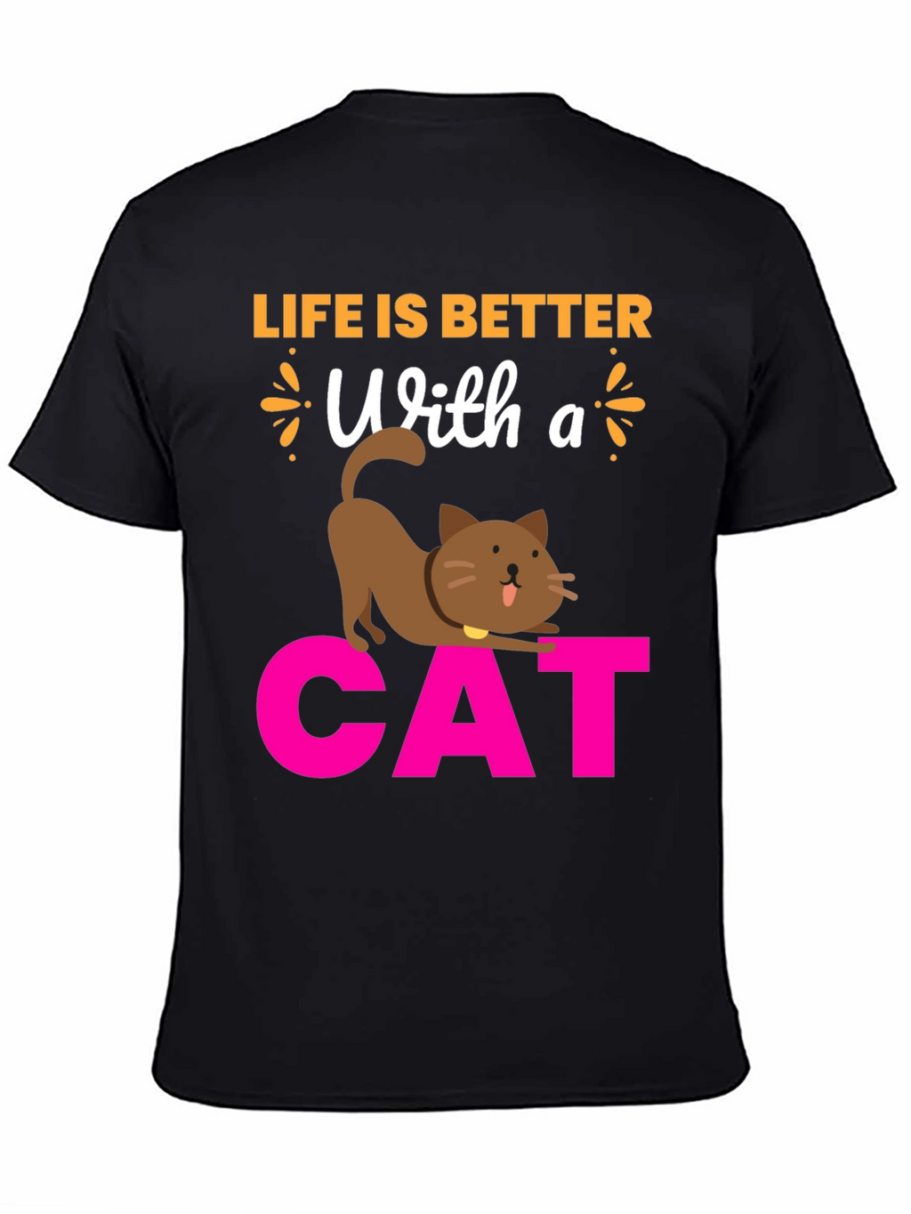 Life is Better With a Cat T-Shirt