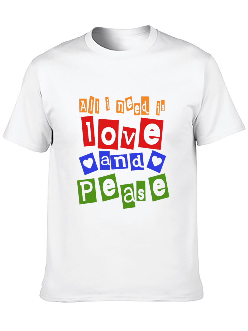 All I Need is Love and Peace T-Shirt