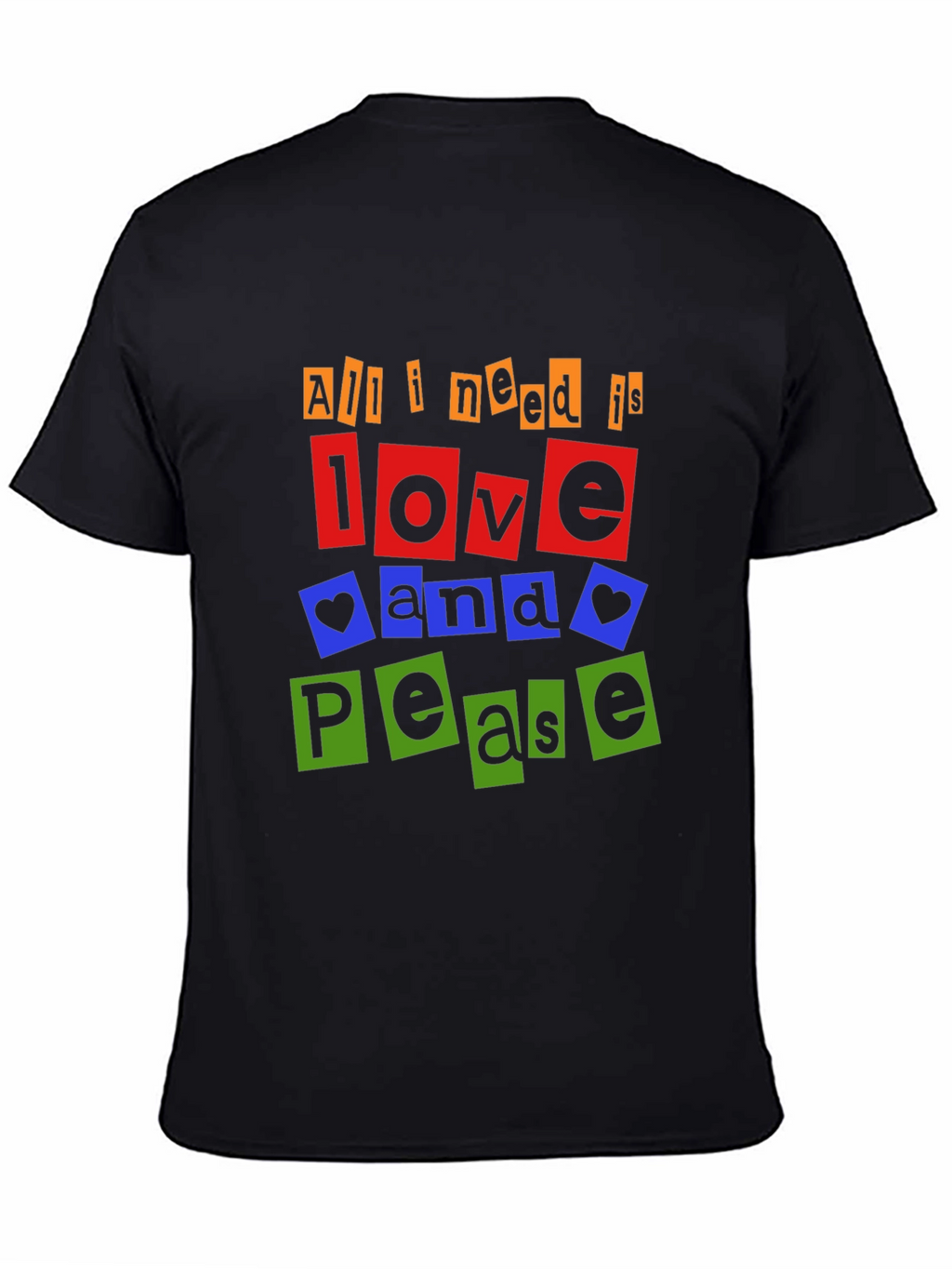All I Need is Love and Peace T-Shirt