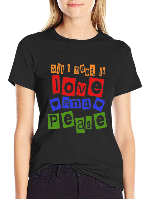 All I Need is Love and Peace T-Shirt