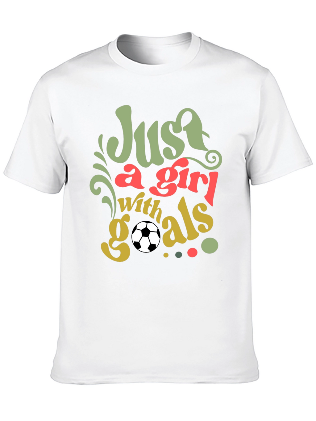 Just a Girl with Goals Soccer T-Shirt