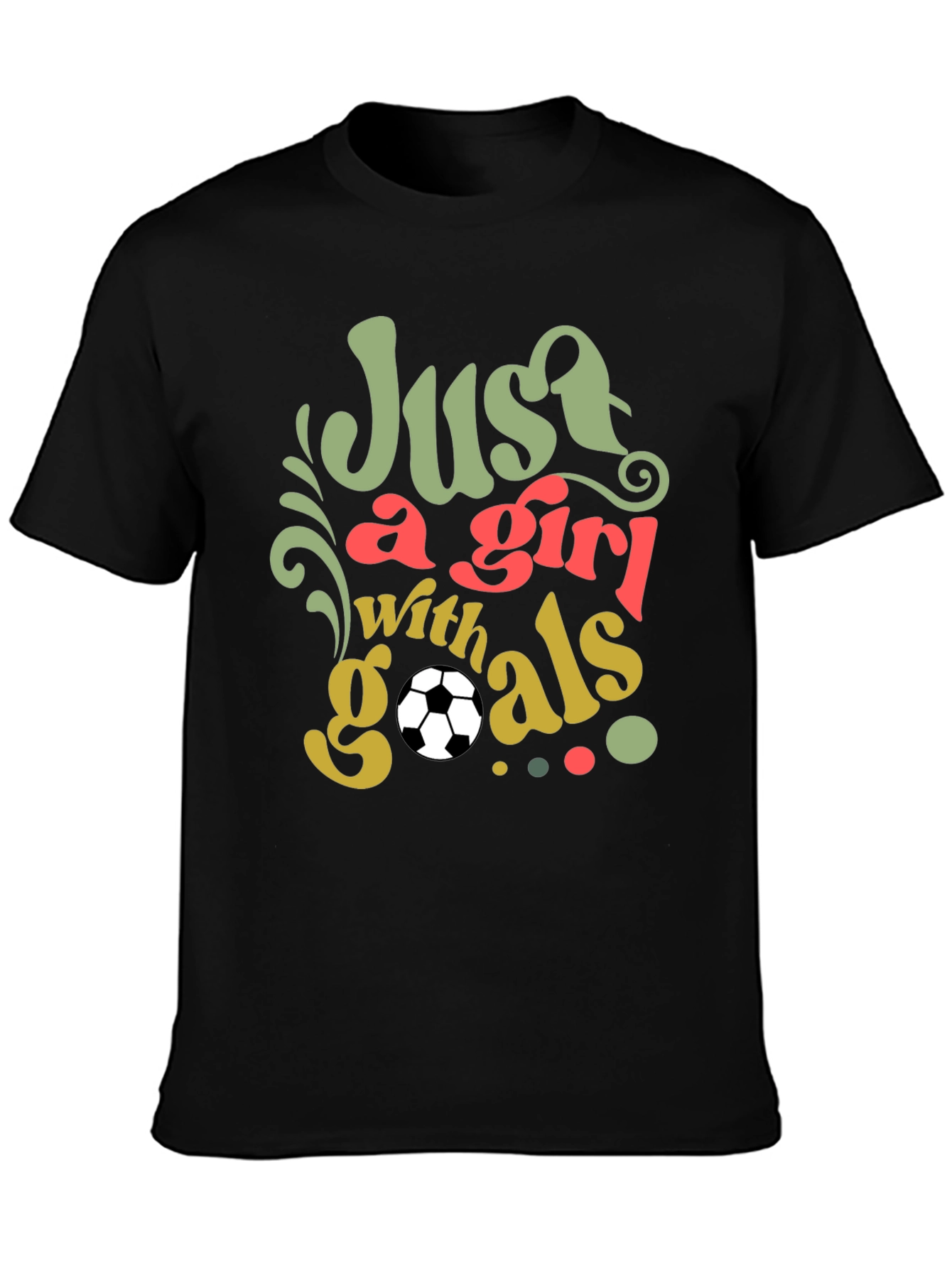 Just a Girl with Goals Soccer T-Shirt