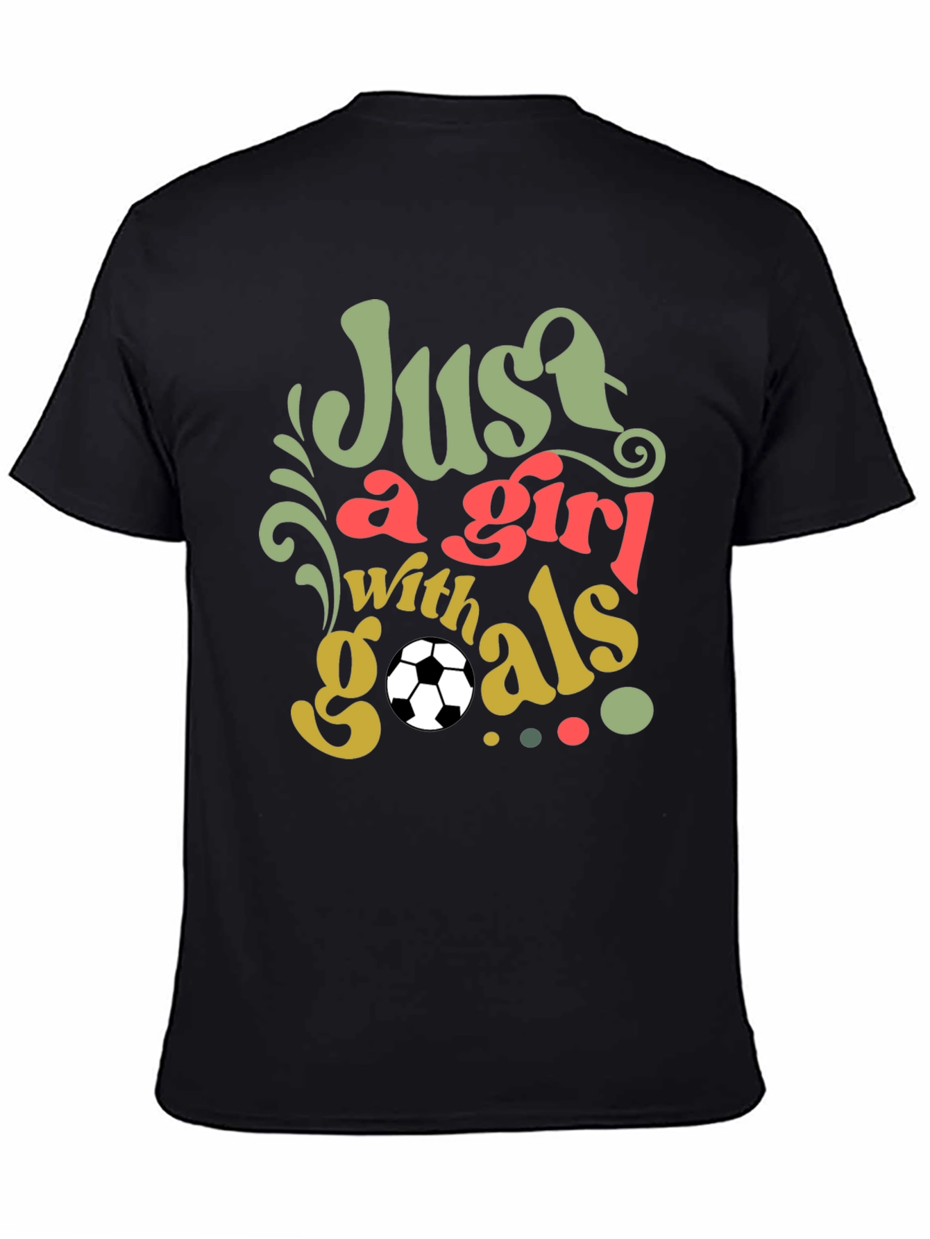 Just a Girl with Goals Soccer T-Shirt