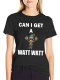 Can I Get A Watt Watt T-Shirt