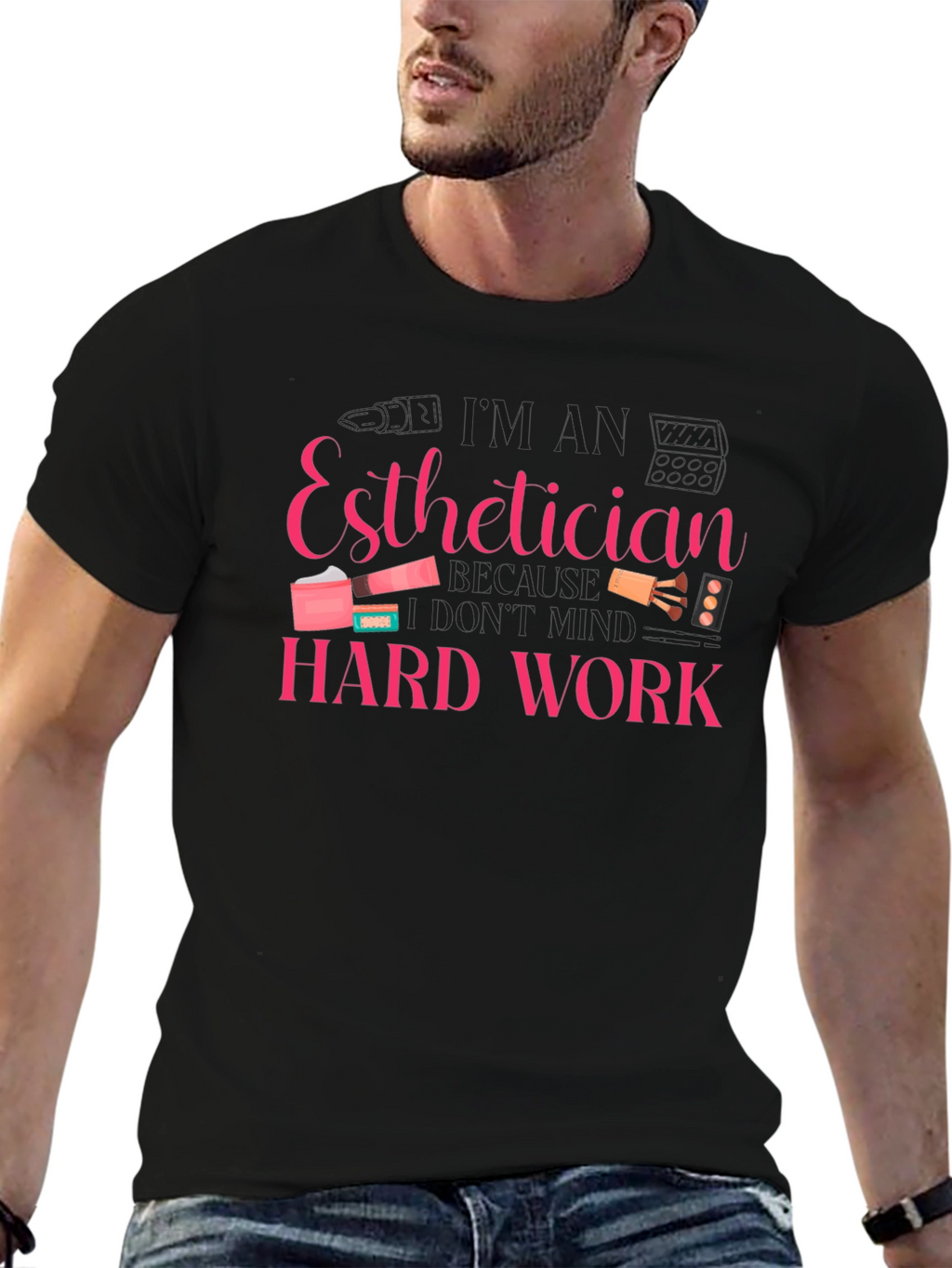 Esthetician Hard Work T-Shirt - Black