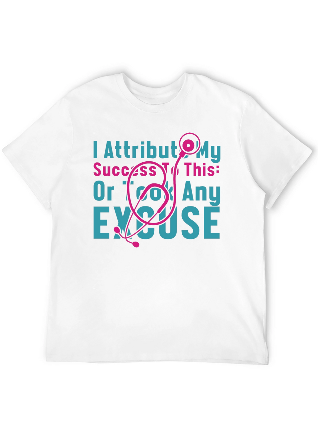 Funny Nurse T-Shirt: Stethoscope & Success Excuse