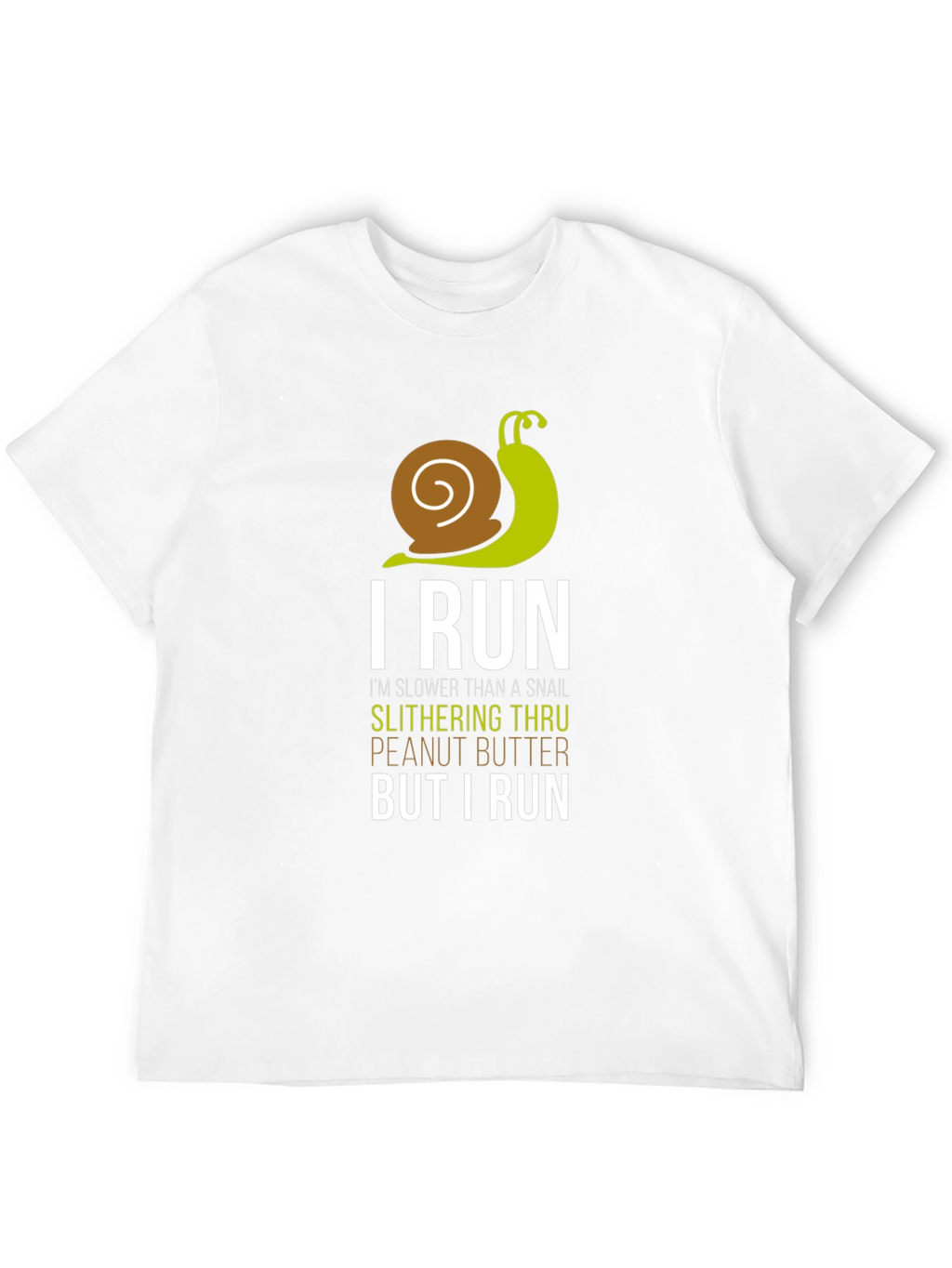I Run Slower Than A Snail Mens T-Shirt