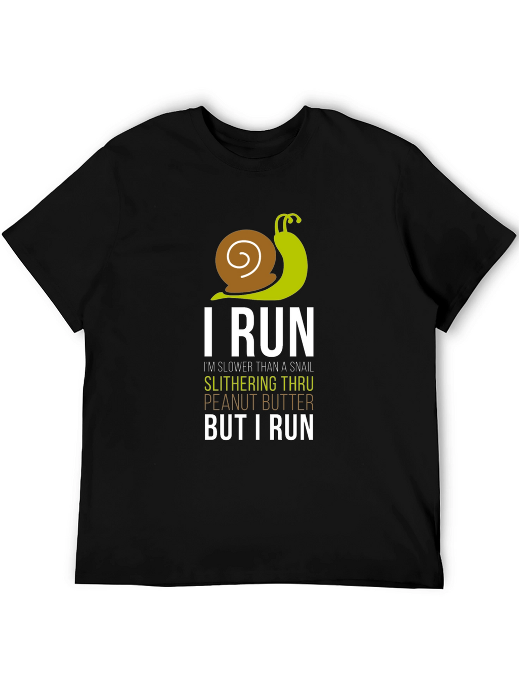 I Run Slower Than A Snail Mens T-Shirt