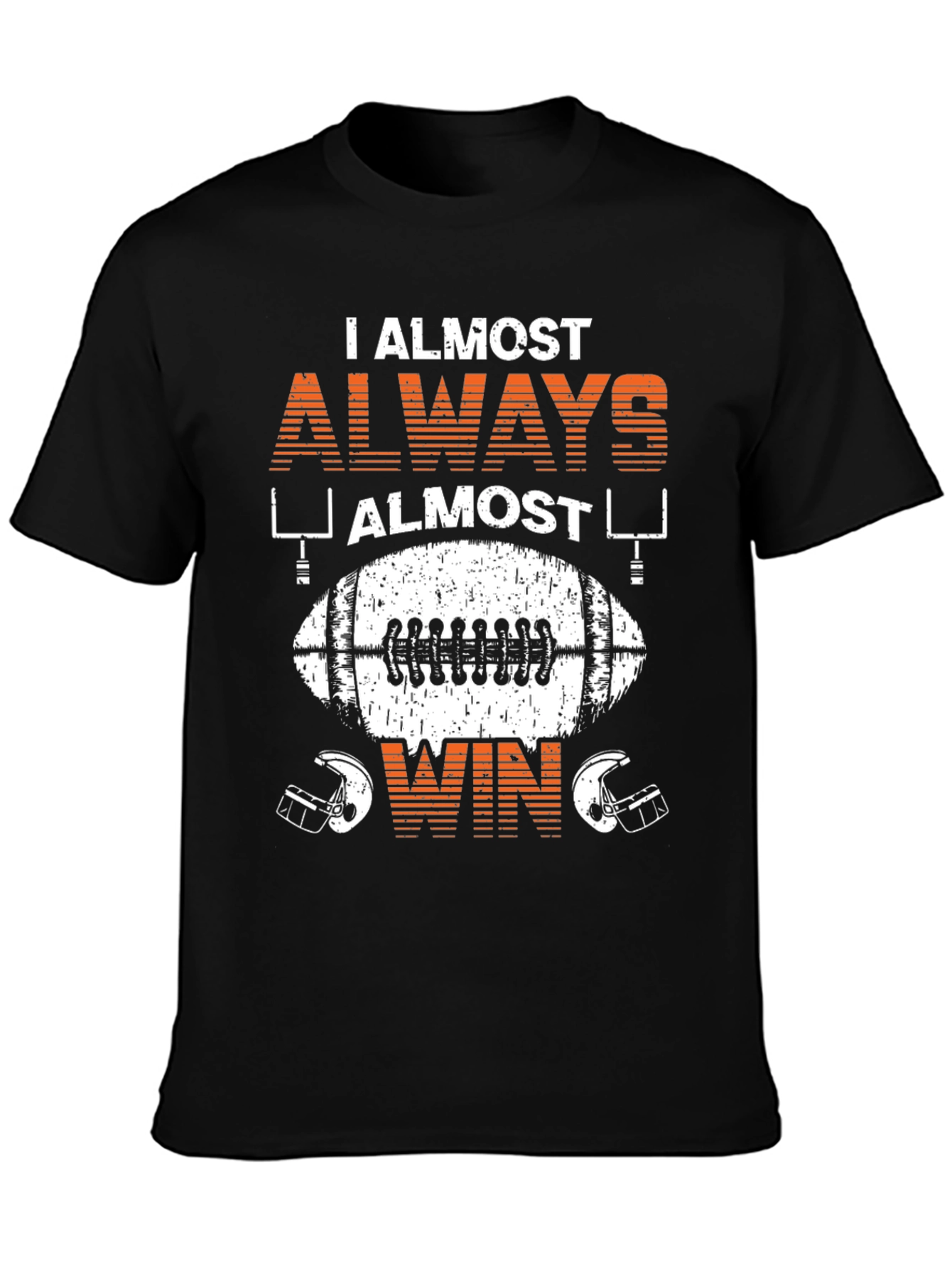 Funny Football T-Shirt: I Almost Always Almost Win